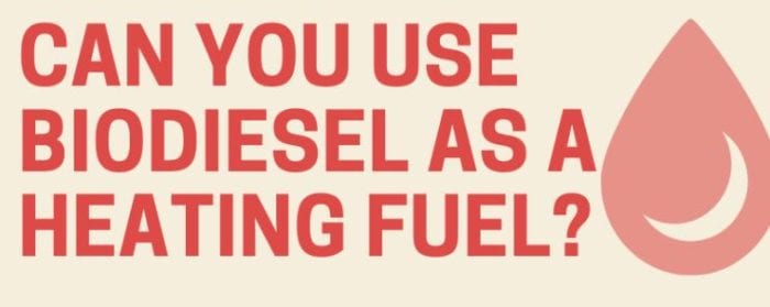 Can you Bio diesel as a Heating Oil Fuel?